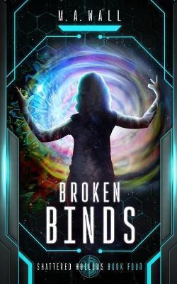 Broken Binds - M A Wall - cover