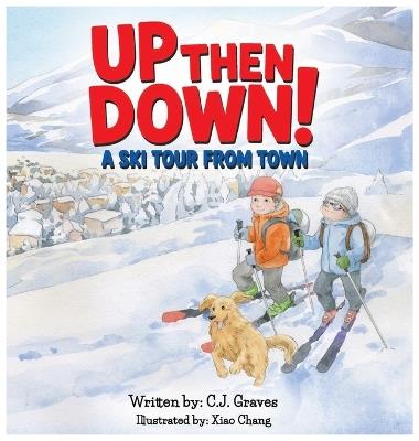 Up then Down! A Ski Tour from Town - C J Graves - cover