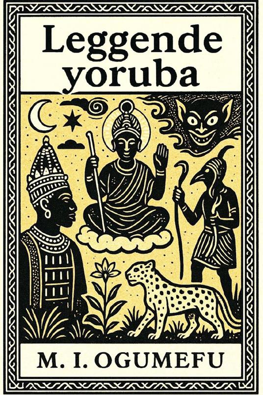 Leggende yoruba - M. I. Ogumefu,Autri Books - ebook