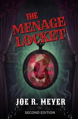 The Menagerie Locket: This is No Ordinary Circus - Joe R Meyer - cover