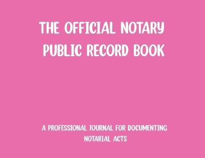 The Official Notary Public Record Book-Pink - Rsn - cover