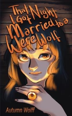 That Night I Got Married to a Werewolf - Autumn Wolff - cover