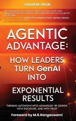 Agentic Advantage: How Leaders Turn GenAI into Exponential Results - Sadagopan Singam - cover