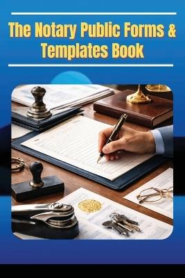 The Notary Public Forms & Templates Book - Rsn - cover