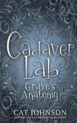 Cadaver Lab 4: Grave's Anatomy - Cat Johnson - cover