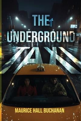 The Underground Taxi - Maurice Hall Buchanan - cover