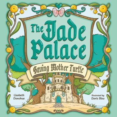 The Jade Palace: Saving Mother Turtle - Lisabeth Donohue - cover