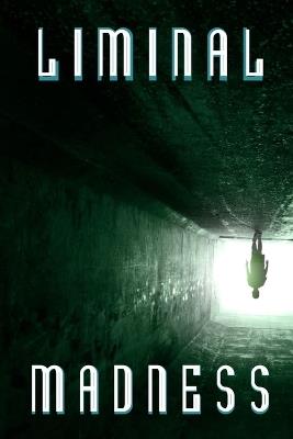 Liminal Madness - Caitlin Duffy,Jon Resnick,Natasha Smith - cover