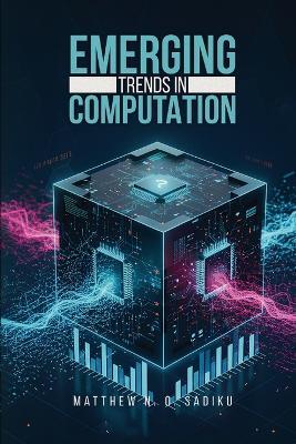 Emerging Trends in Computation - Matthew N O Sadiku - cover