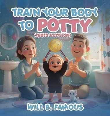 Train your Body to Potty: (girls version) - Will B Famous - cover