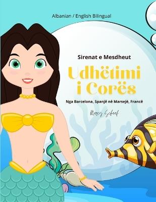 Udhëtimi i Corës: Sirenat e Mesdheut (Albanian / English Bilingual) Cora's Voyage - Marcy Schaaf - cover