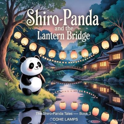 Shiro-Panda and the Lantern Bridge - Cohe Lamps - cover