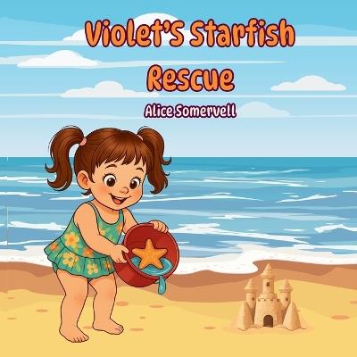 Violet's Starfish Rescue - Alice Somervell - cover