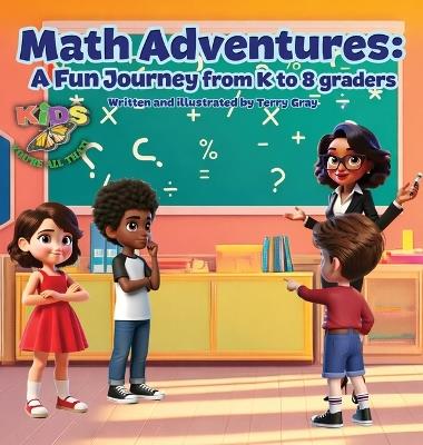 Math Adventures: A Fun Journey from K to 8 Graders - Terry Gray - cover