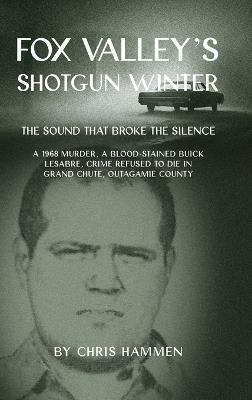 Fox Valley's Shotgun Winter - Chris Hammen - cover