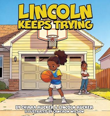 Lincoln Keeps Trying - Chiara Rucker,Lincoln Rucker - cover