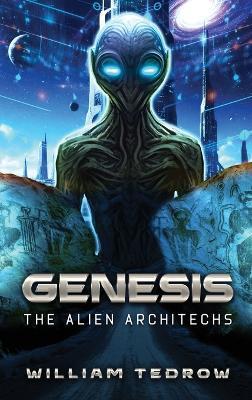 Genesis: The Alien Architects - William Tedrow - cover
