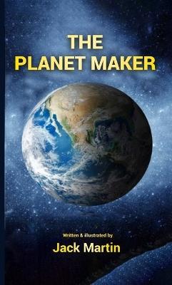 The Planet Maker by Jack Martin - Jack Martin - cover