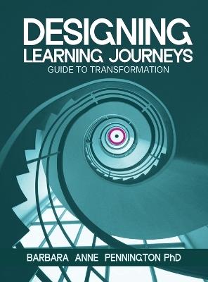 Designing Learning Journeys - Barbara Anne Pennington - cover