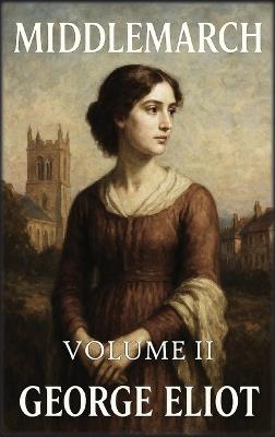 Middlemarch: Volume 2: Encruzilhadas e conclusões - George Eliot - cover