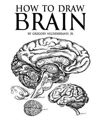 How to Draw Brain - Gregory Hilderbrand - cover