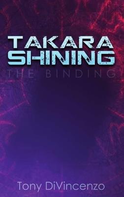 Takara Shining The Binding - Tony Divincenzo - cover