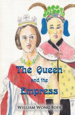 The Queen and the Empress - William Wong Foey - cover