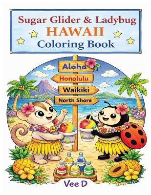 Sugar Glider & Ladybug - Hawaii Coloring Book - Vee D - cover