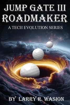 Jump Gate III: Roadmaker (The Jump Gate Series) - Lr Wasion - cover