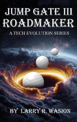Jump Gate III: Roadmaker (The Jump Gate Series) - Lr Wasion - cover