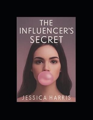 The Influencer's Secret - Jessica Harris - cover