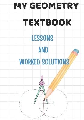 My Geometry Textbook: Angles, Triangles, Perpendicular bisectors, Angle bisectors, Special lines in triangles - Ao Anir - cover