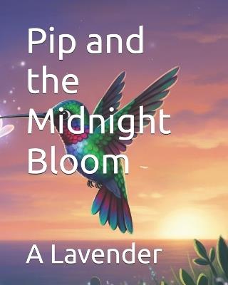 Pip and the Midnight Bloom - A M Lavender - cover