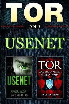 Tor & Usenet: The Dark Art of Anonymity (LARGE PRINT): Encrypt Yourself. Be Invisible. - Lance Henderson - cover