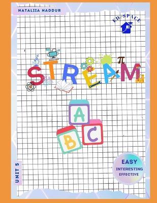 STREAM ABC Unit 5: A Step-by-Step Reading Course for Ages 3-7: Easy Interesting Interactive With Video Included: Letters P, Q, R, S, T & U - Nataliia Victor Naddur - cover