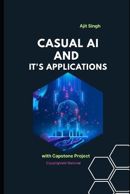 Causal AI and Its Applications - Ajit Singh - cover