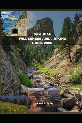 San Juan Wilderness Area Hiking Guide 2025 - Patrick Emily - cover