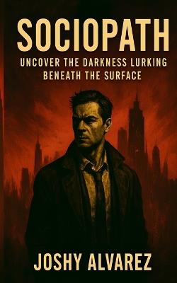 Sociopath: A Novelization - Joshy Alvarez - cover