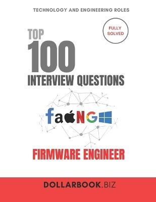 Top 100 Firmware Engineer Interview questions: Fully Solved: Bridge Hardware and Software in Smart Interview Answers - Dollarbook Biz - cover