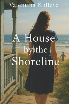 A House By the Shoreline - Dionis Kuliev,Valentina Kulieva - cover