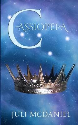 Cassiopeia - Juli McDaniel - cover