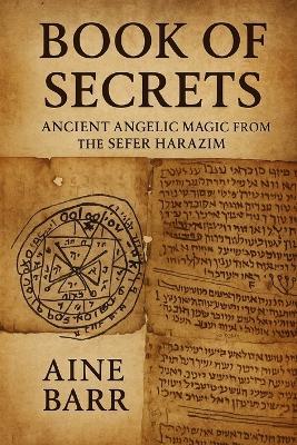 Book of Secrets: Ancient Angelic Magic from the Sefer HaRazim - Aine Barr - cover