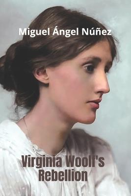 Virginia Woolf's Rebellion - Miguel Ángel Núñez - cover