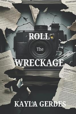 Roll The Wreckage - Kayla Gerdes - cover