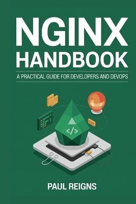 NGINX Handbook: A Practical Guide for Developers and DevOps - Paul Reigns - cover
