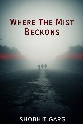 Where The Mist Beckons - Shobhit Garg - cover
