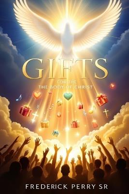 Gifts for the Body of Christ - Frederick Perry - cover