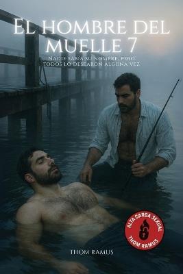 El hombre del muelle 7: Thriller erótico gaybear - Thom Ramus - cover