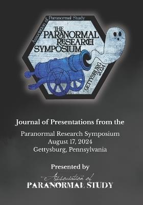 Paranormal Research Symposium 2024 Journal - Joshua Cutchin,Timothy Renner,John G Sabol - cover