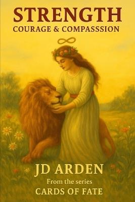 Strength: Courage & Compassion - Jd Arden - cover